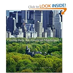 Central Park, An American Masterpiece: A Comprehensive History of the Nation's First Urban Park
