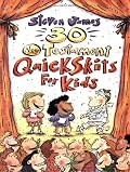 30 New Testament QuickSkits for Kids (Steven James Storytelling Library)