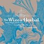 The Wicca Herbal: Recipes, Magick, and Abundance