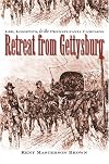 Retreat from Gettysburg: Lee, Logistics, and the Pennsylvania Campaign (Civil War America)