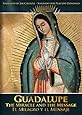 Guadalupe - The Miracle and the Message (Guadalupe: El Milagro y el Mensaje)