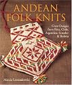 Andean Folk Knits: Great Designs from Peru, Chile, Argentina, Ecuador & Bolivia
