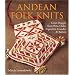Andean Folk Knits: Great Designs from Peru, Chile, Argentina, Ecuador & Bolivia