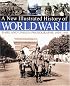 A New Illustrated History of World War II: Rare and Unseen Photographs 1939-1945 (Illustrated History)