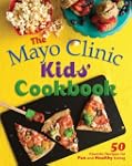 The Mayo Clinic Kids' Cookbook: 50 Fa...