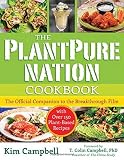 The PlantPure Nation Cookbook: The Official Companion Cookbook to the Breakthrough Film...with over 150 Plant-Based Recipes