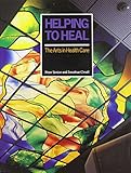 Helping to heal : the arts in health care