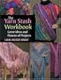 The Yarn Stash Workbook: Great Ideas and Dozens of Projects