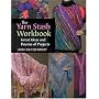 The Yarn Stash Workbook: Great Ideas And Dozens of Projects