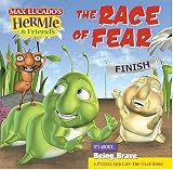 The Race of Fear (Max Lucados Hermie & Friends)