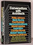 Conversations with architects : Philip Johnson ... [and others]