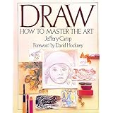 Draw: How to Master the Art by Jeffery Camp and David Hockney