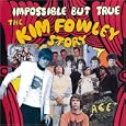 Impossible But True: The Kim Fowley Story