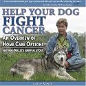 Help Your Dog Fight Cancer: An Overview Of Home Care Options