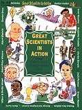 Great Scientists in Action: Early Life. Discoveries and Experiments; Grades 4-8