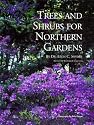 Trees and Shrubs for Northern Gardens: New and Revised Edition