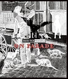 BUCK-TICK FEST 2012 ON PARADE [Blu-ray]