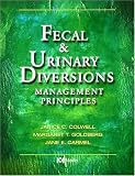 Fecal and Urinary Diversions: Management Principles