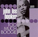 Review John Lee Hooker  / Too Much Boogie