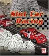 Slot Car Racing: Technik - Bahnen - Fahren