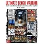 Ultimate Bench Warrior: How to Design, Modify, and Build Custom Guitar and Bass Amplifiers