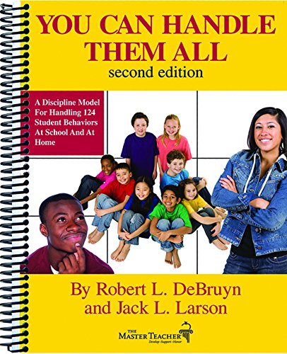 You Can Handle Them All: A Discipline Model for Handling 124 Student Behaviors at School and at Home