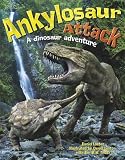 Ankylosaur Attack : A dinosaur adventure