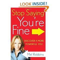 Stop Saying You're Fine: Discover a More Powerful You