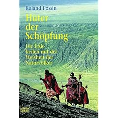H�ter der Sch�pfung. Die Erde heilen mit der Weisheit der Naturv�lker