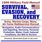 1999 Military Field Manual on Survival, Evasion, and Recovery iquest; Army, Marine Corps, Navy, Air Force Multiservice Manual