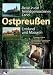  : Ostpreu&szlig;en - Reise in ein fremdgewordenes Land: Ermland und Masuren