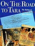 On the Road to Tara: Making of "Gone with the Wind"