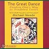 The Great Dance: Finding One's Way in Troubled Times