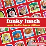 Funky Lunch: Happy Food for Happy Chi...