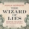 The Wizard of Lies: Bernie Madoff and the Death of Trust