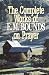 The complete works of E.M. Bounds on prayer