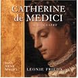 Catherine De Medici by Leonie Frieda and Anna Massey