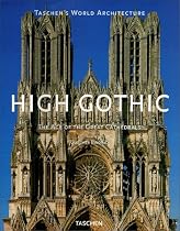 High Gothic: The Age of the Great Cathedrals (World Architecture Series)