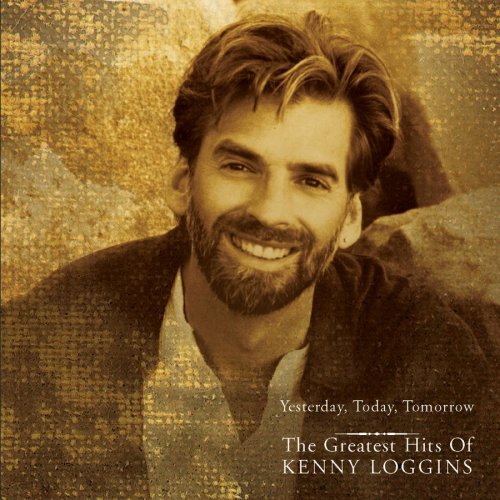 KENNY LOGGINS - Yesterday Today Tomorrow Grea - Zortam Music