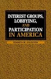 Interest Groups, Lobbying, and Participation in America