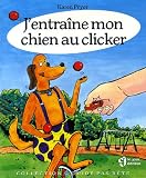 J'entra�ne mon chien au clicker