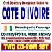 21st Century Complete Guide to Cote d'Ivoire (Ivory Coast) - Encyclopedic Coverage, Country Profile, History, DOD, State Dept., White House, CIA Factbook (Two CD-ROM Set)