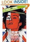 England's Dreaming, Revised Edition: Anarchy, Sex Pistols, Punk Rock, and Beyond