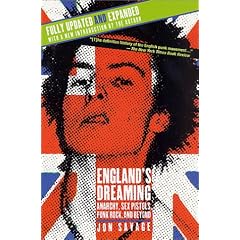 England's Dreaming, Revised Edition: Anarchy, Sex Pistols, Punk Rock, and Beyond