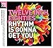 Twelve Inch 80s: Rhythm Is Gonna Get You / Various