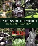Gardens of the World: The Great Traditions
