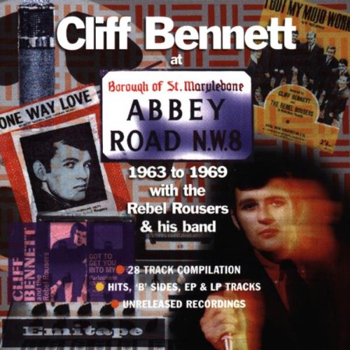 Cliff Bennett & The Rebel Rousers - At Abbey Road 1963-1969 - Zortam Music