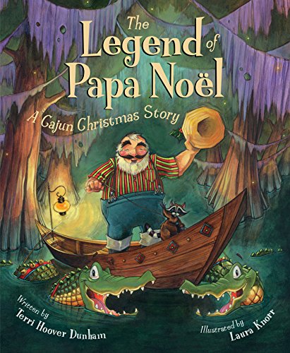 The Legend of Papa Noel: A Cajun Christmas Story (Myths, Legends, Fairy and Folktales)