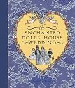 The Enchanted Dolls' House Wedding (Lift the Flaps)