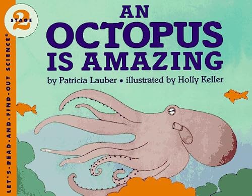 An Octopus Is Amazing (Let's-Read-and-Find-Out Science, Stage 2)
